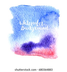 Watercolor brush paint. Hand painted art with lettering isolated on white background. Abstract vector blot. Design for web banners, cards