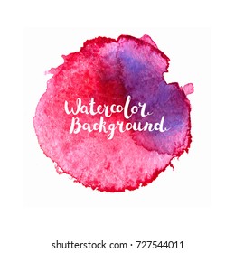Watercolor brush paint stain. Hand painted art with lettering vector isolated on white background. Abstract blot. Design for web banners, cards and posters
