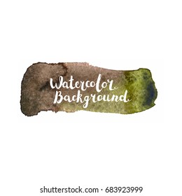 Watercolor brush paint stroke. Hand painted art with lettering. Abstract colorful blot. Design element for web banners, cards