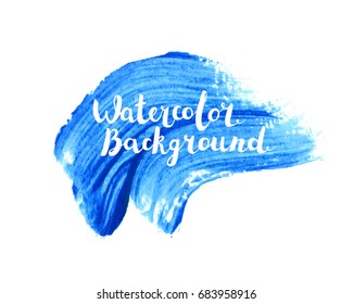 Watercolor brush paint stroke. Hand painted art with lettering vector isolated on white background. Abstract colorful blot. Design element for web banners, cards