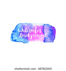 Watercolor brush paint stroke. Hand painted art with lettering. Abstract colorful blot. Design element for web banners, cards