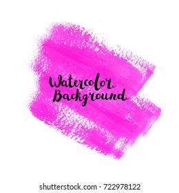 Watercolor brush paint stroke. Hand painted art with lettering vector isolated on white background. Abstract colorful blot. Design element for web banners, cards