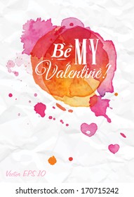 Watercolor card lettering be my valentine in pink, red and orange color on light background.