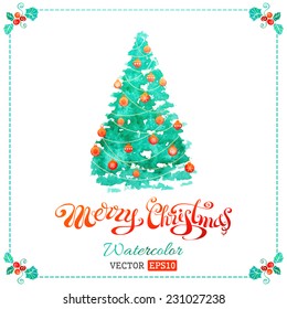 Watercolor Christmas tree background. Tree with Christmas balls isolated on a white background. Christmas mistletoe frame. Hand-written text.
