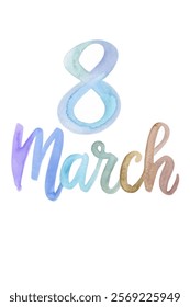 Watercolor design, March 8, International Women's Day, colorful lettering, artistic style, celebration theme.