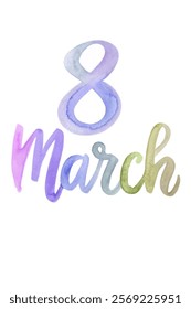 Watercolor design, March 8, International Women's Day, colorful lettering, celebratory theme, artistic style.