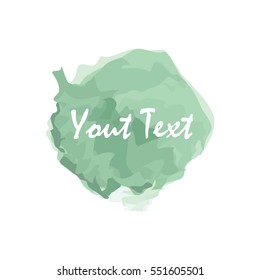 Watercolor effect texture made in vector. Abstract background. Green round spot. Vector isolated on white. Your text template.