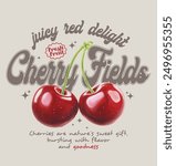 watercolor effects Cherry fruit, hand writing text slogan, vector illustration, for t-shirt graphic.
