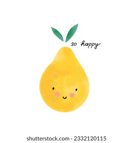 Watercolor fruit. Cute cartoon character with eyes and smiles, happy pear. Hand drawn lettering. Childish nursery and textile decor. T-shirt print, card or wall poster, vector illustration