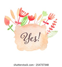 Watercolor hand drawn invitation. Yes! Spring or summer design wedding or greeting cards, eps10