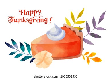Watercolor Happy Thanksgiving card with orange pumpkin pie with cream among autumn leaves 