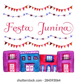 Watercolor illustration for Brazil june party with bright houses and flags and the words in Portuguese Festa Junina. Vector illustration.
