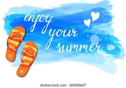 Watercolor imitation background with flip-flops, tropical flowers and "Enjoy your summer" message. Blue colored. Vector illustration.