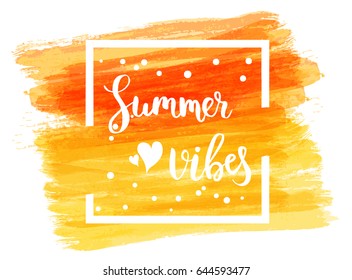 Watercolor imitation brushed background with modern calligraphy message "Summer vibes". Vector illustration.