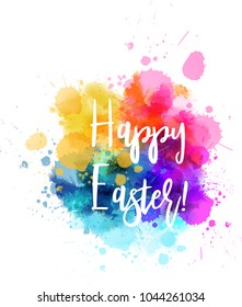 Watercolor imitation multicolored background with calligraphy message "Happy Easter". Vector illustration.