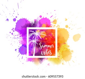 Watercolor imitation multicolored background with handwritten modern calligraphy message "Summer vibes". Vector illustration.