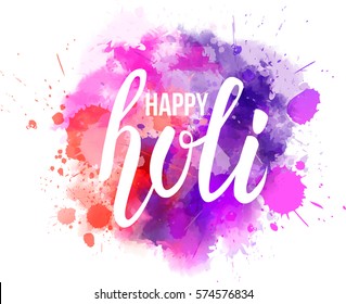 Watercolor imitation multicolored background with "Happy Holi" handwritten message. Indian spring festival. Vector illustration.