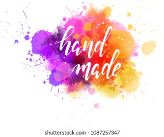 Watercolor imitation splash background with hand made message. Hand written modern calligraphy text.