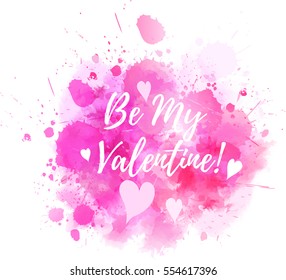 Watercolor imitation splash background with Valentine day message and hearts. Pink colored.