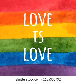 Watercolor LGBT flag. Hand painted rainbow. Tolerance day card. Love is love - pride slogan. Vector illustration.