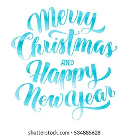 Watercolor Merry Christmas and Happy New Year text, calligraphic vector illustration isolated on white background. Blue colored Merry Christmas and Happy New Year watercolor lettering, greeting text