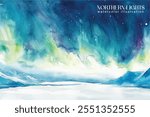 watercolor northern lights over snowy tranquil landscape, hand drawn
