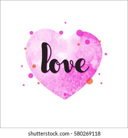 Watercolor pink heart with inscription Love in hand-writing style. Vector illustration.