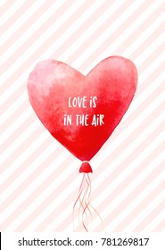 Watercolor red heart with text. Red balloon and geometric pattern. Romantic vector illustration. Love is in the air. Vector Design for Valentine's Day. February 14