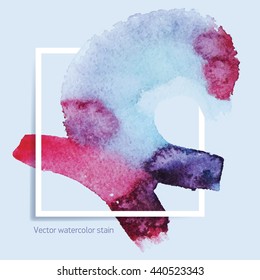 Watercolor, watercolor smear in the frame, vector stroke illustration, hand painted vector, perfect design elements