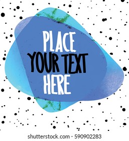 Watercolor spot . Background for your text . The texture of the paint , stains , grunge style