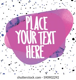 Watercolor spot . Background for your text . The texture of the paint , stains , grunge style