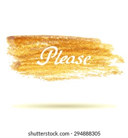 Watercolor spot gold and inscription please. Vector illustration