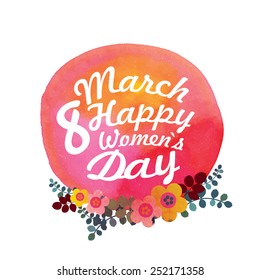 Watercolor stain with floral elements. Happy Women`s Day card.