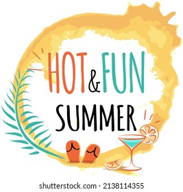 Watercolor summer hand drawn lettering. Design element for greeting card, poster or banner. Hot and fun summer inscription in round frame. Postcard with text and beach accessories in tropical style