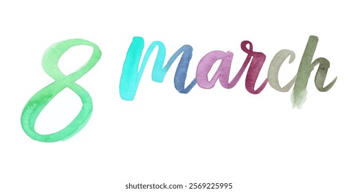 Watercolor text design, March 8, International Women's Day, colorful lettering, artistic style, celebration theme.