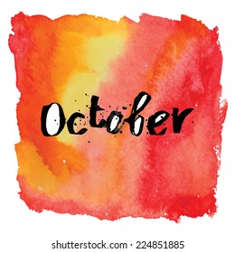 Watercolor vector background with hand drawn lettering. Vector illustation.