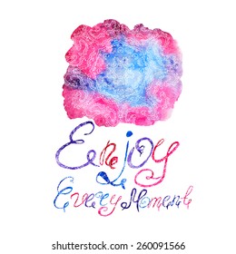 Watercolor vector card with the words "Enjoy every moment"