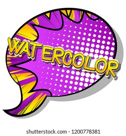 Watercolor - Vector illustrated comic book style phrase.