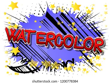 Watercolor - Vector illustrated comic book style phrase.