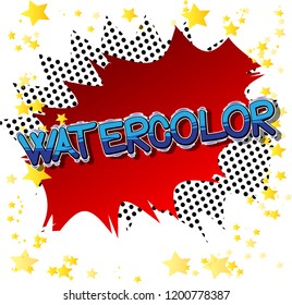 Watercolor - Vector illustrated comic book style phrase.