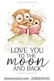 watercolor vector illustration nursery 
poster with text love you to the moon and back