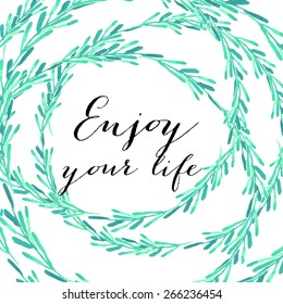 Watercolor vintage floral set of wreaths and laurels featuring the words "Enjoy your life"
