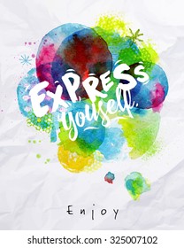 Watercolor vivid poster lettering express yourself drawing on crumpled paper