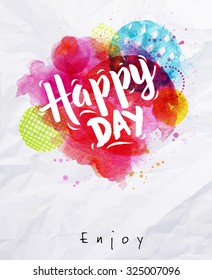 Watercolor vivid poster lettering happy day drawing on crumpled paper
