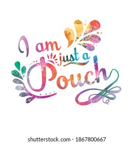 watercolour typography: I am just a pouch