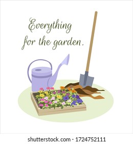 Watering can, a box with seedlings of flowers, a shovel in the ground. Caption: Everything for the garden. Vector illustration.