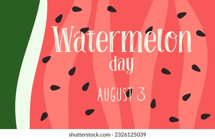 Watermelon Day, August 3. Background with congratulations for the American holiday. Cartoon background in the form of an abstract watermelon. Vector illustration for poster, sticker, banner, postcard