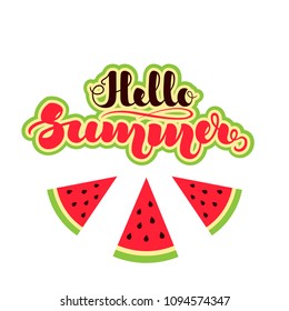 Watermelon in flat style and handwritten lettering "Hello Summer". Vector illustration isolated on white background. EPS10.