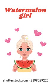 Watermelon girl cute phrase, spring or summer vibe vertical banner where cartoon woman holds a watermelon in her hands, smiles and pink hearts fly around. Concept art for print, postcards, flyers
