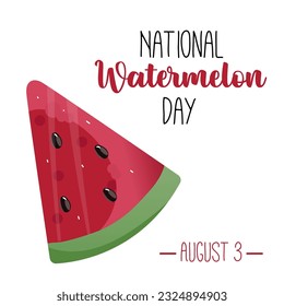 Watermelon holiday. World watermelon day. National watermelon day. A piece of watermelon and an inscription on a white background. Vector illustration.